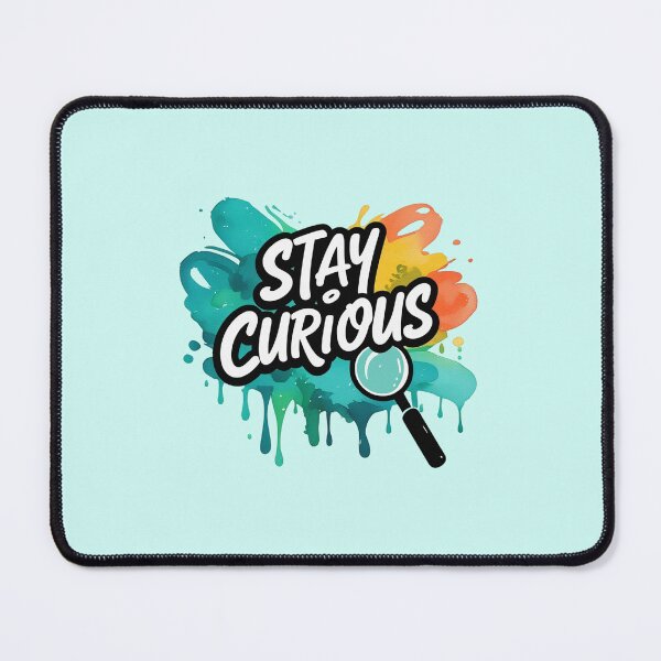 Item preview, Stay Curious designed and sold by NewAspect.