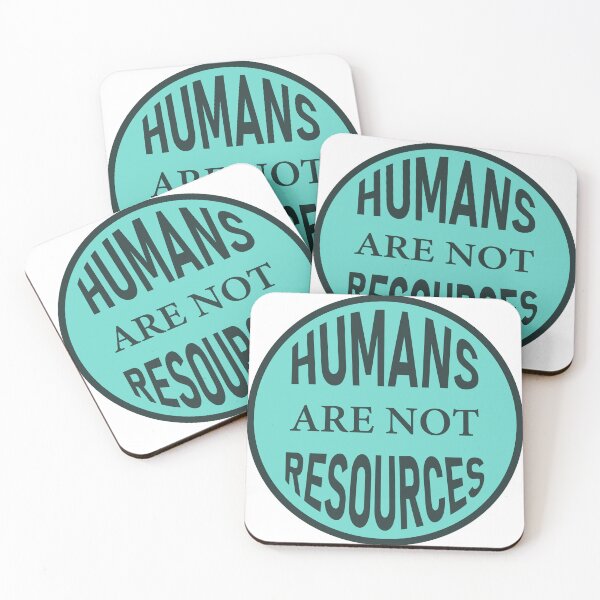 Item preview, Humans Are Not Resources designed and sold by kolshi-shop.