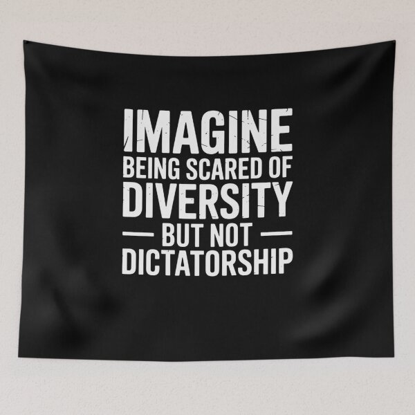 Item preview, Imagine Being Scared Of Diversity But Not Dictatorship designed and sold by Mateusz Majcherek.