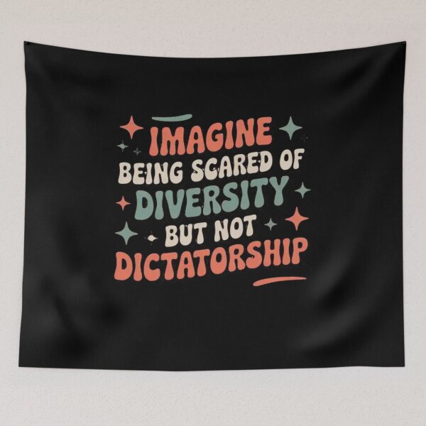 Item preview, Imagine Being Scared Of Diversity But Not Dictatorship designed and sold by Mateusz Majcherek.