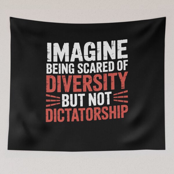 Item preview, Imagine Being Scared Of Diversity But Not Dictatorship designed and sold by Mateusz Majcherek.