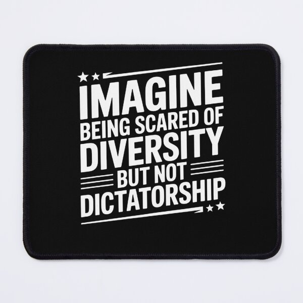 Item preview, Imagine Being Scared Of Diversity But Not Dictatorship designed and sold by Mateusz Majcherek.