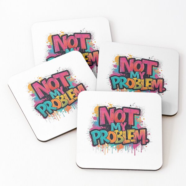 Item preview, Not My Problem | Sarcastic Humor Design by Too Real Co designed and sold by TooRealCo.
