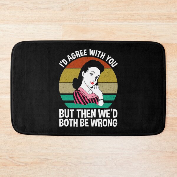 Item preview, I'd Agree With You But Then We'd Both Be Wrong designed and sold by Cat Lady Designs.
