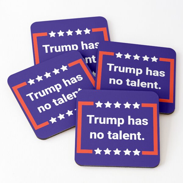 Item preview, Trump has no talent. designed and sold by Rachel the Artist .