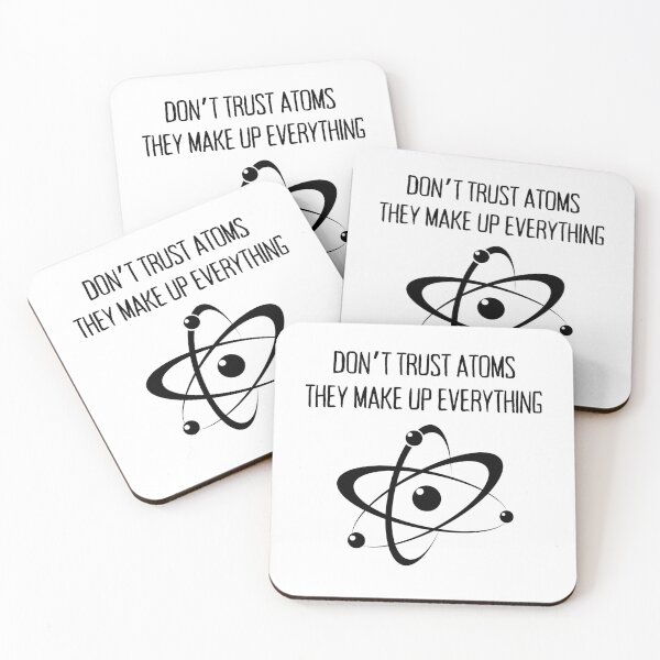 Item preview, Don't trust atoms they make up everything witty funny sayings designed and sold by HumansStuck12.