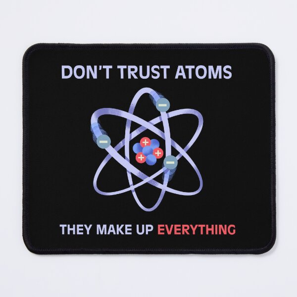 Item preview, Don't trust atoms they make up everything clever pun funny sayings phrase designed and sold by HumansStuck12.