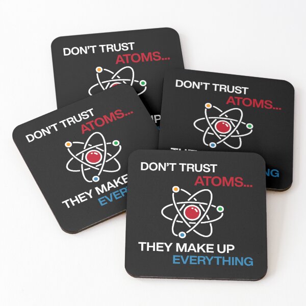 Item preview, Don't trust atoms they make up everything geek Funny sayings  designed and sold by HumansStuck12.