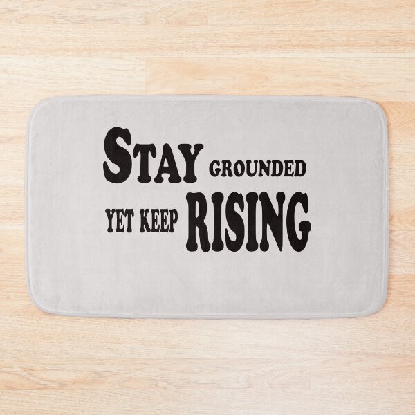 Item preview, Stay Grounded, Yet Keep Rising – Inspirational Growth Quote Design designed and sold by ArtNestVerse.