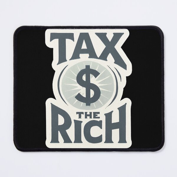 Item preview, Tax The Rich designed and sold by Owcomm.