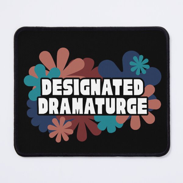 Item preview, Designated Dramaturge (Muted Colors) designed and sold by Jess Reed.