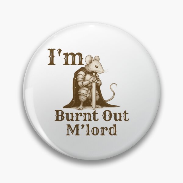 Item preview, I'm Burnt Out M'lord designed and sold by SnorkleSupply.