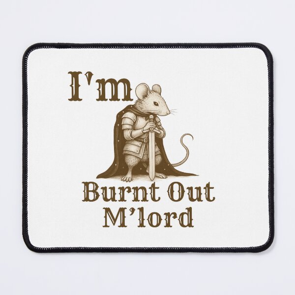 Item preview, I'm Burnt Out M'lord designed and sold by SnorkleSupply.