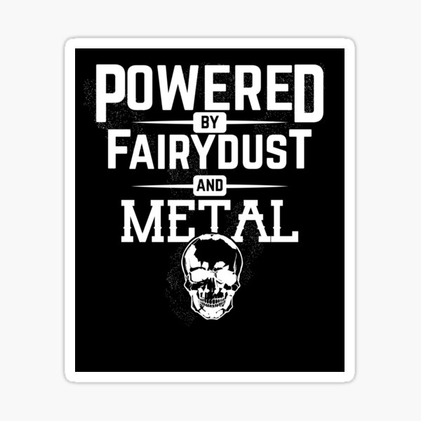 powered-by-fairy-dust-and-metal-sticker-by-dmanalili-redbubble