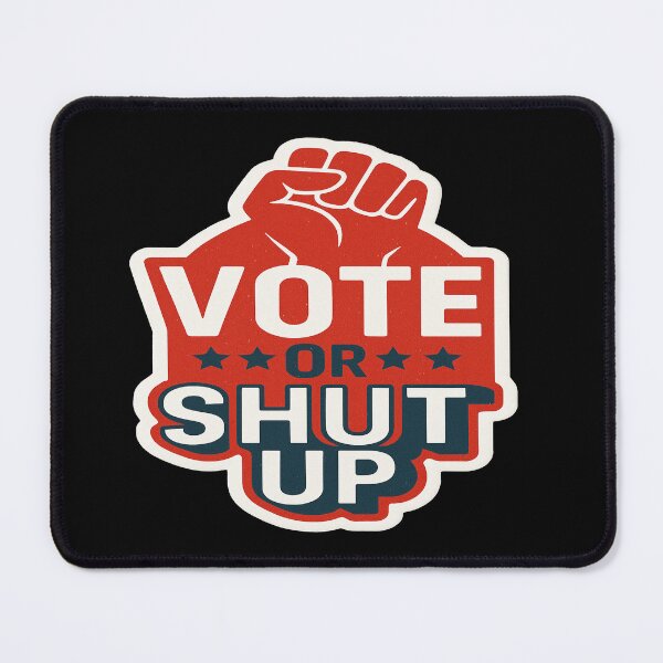 Item preview, Vote Or Shut Up Political Call To Action designed and sold by Owcomm.