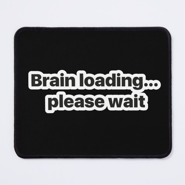Item preview, Copy of Brain loading… please wait designed and sold by Martin-AD.