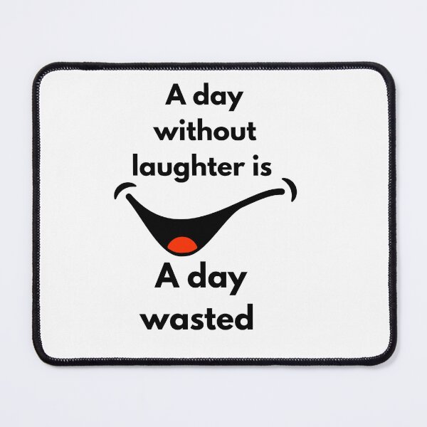 Item preview, A Day Without Laughter Is a Day Wasted – Smile Quote Design designed and sold by designoorkh.