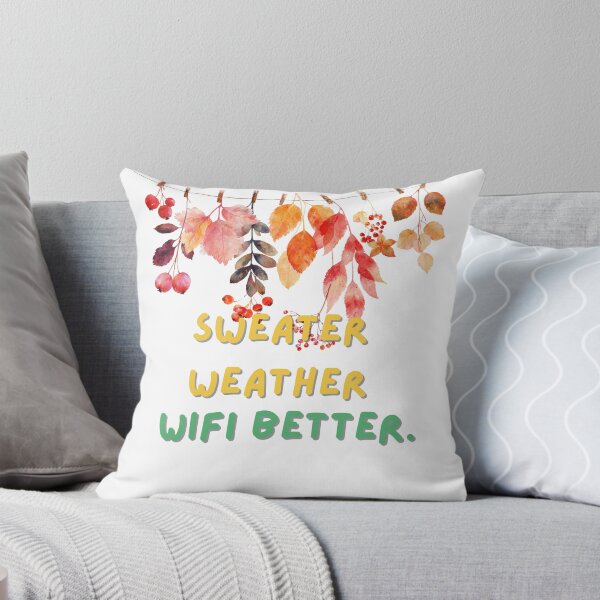 Item preview, Sweater Weather Wifi Better Autumn Leaves Quote designed and sold by Anastasiia Yurevych.