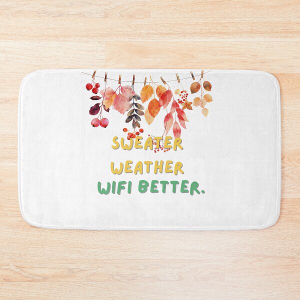 Item preview, Sweater Weather Wifi Better Autumn Leaves Quote designed and sold by Anastasiia Yurevych.