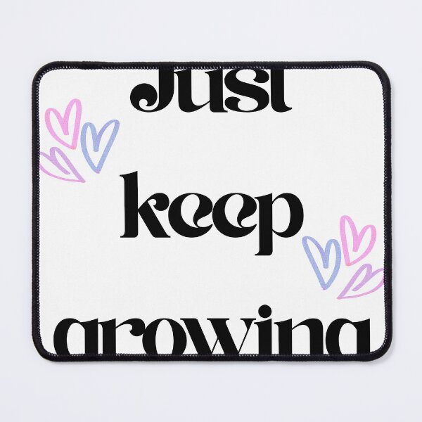 Item preview, Just Keep Growing - A Gentle designed and sold by Julinafar.