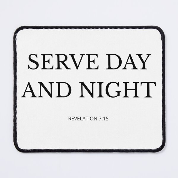 Item preview, SERVE DAY AND NIGHT – Christian Scripture Design designed and sold by Illustrated Faith.