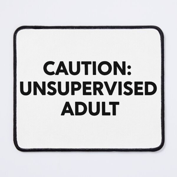 Item preview, Caution Unsupervised Adult Funny Text T-Shirt designed and sold by JP's Print Lab.