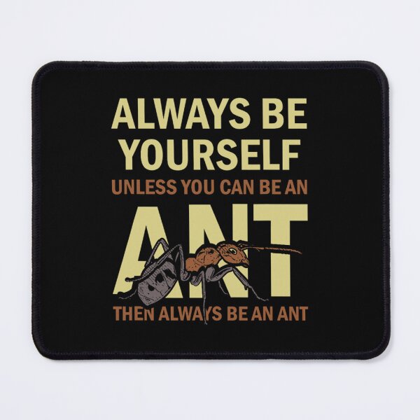 Item preview, Always Be an Ant – Motivational Funny Insect Quote designed and sold by Watchtibin.