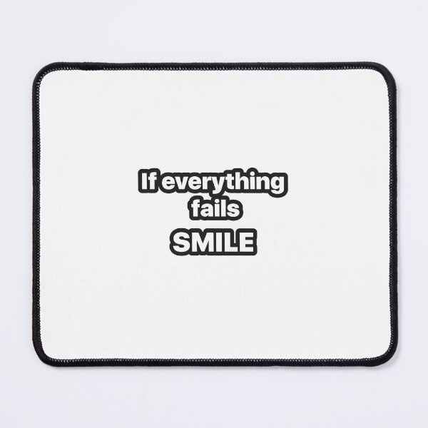 Item preview, If everything fails SMILE designed and sold by Martin-AD.
