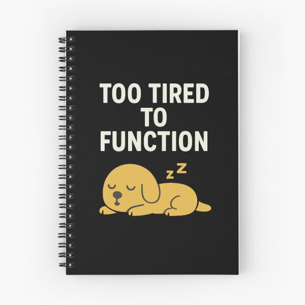 Item preview, Too Tired to Function ? Relatable Sleepy Humor T-Shirt designed and sold by Long Family Gifts.