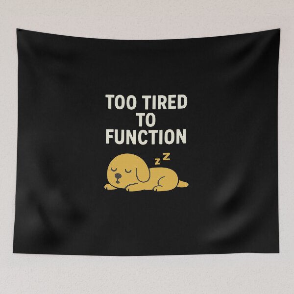 Item preview, Too Tired to Function ? Relatable Sleepy Humor T-Shirt designed and sold by Long Family Gifts.