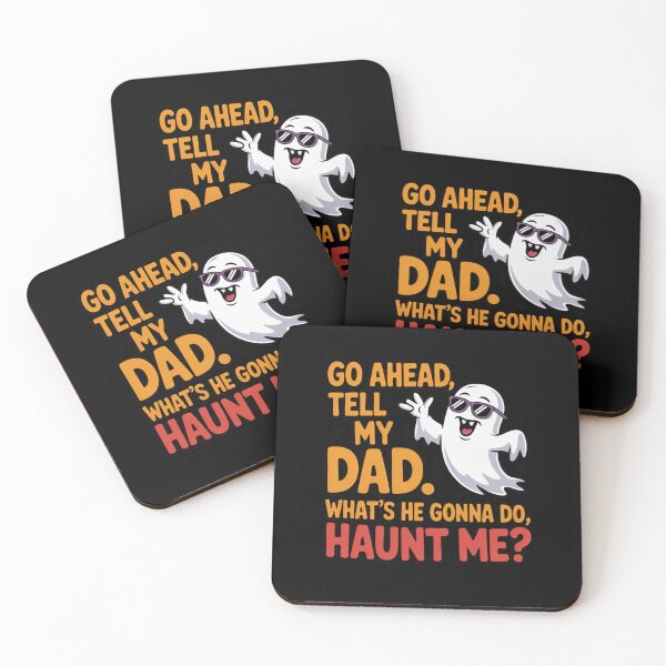 Item preview, Go Ahead Tell My Dad What's He Gonna Do Haunt Me designed and sold by Mateusz Majcherek.