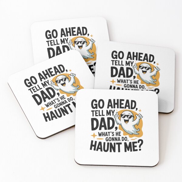 Item preview, Go Ahead Tell My Dad What's He Gonna Do Haunt Me designed and sold by Mateusz Majcherek.
