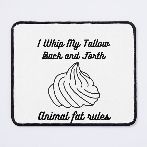 Item preview, I Whip My Tallow Back and Forth designed and sold by Foxy Candy.