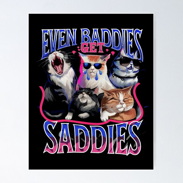 Item preview, Even Baddies Get Saddies Cats designed and sold by SassCity.