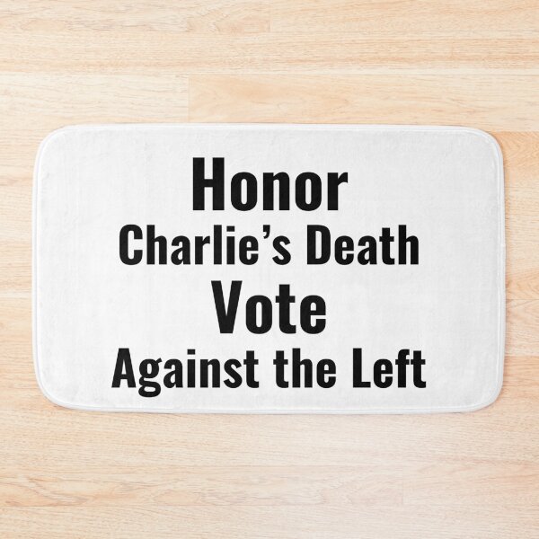 Item preview, HONOR Charlie's Death VOTE Against The Left - Black Text designed and sold by TheKnightWriter.