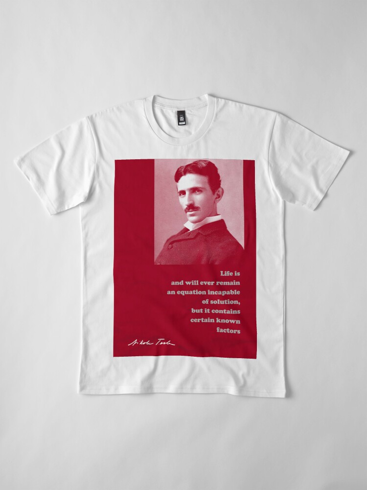 Alternate view of Nikola Tesla Quote 4 Premium T-Shirt