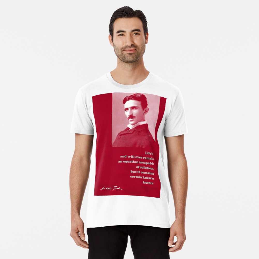 Nikola Tesla Quote 4 Premium T-Shirt