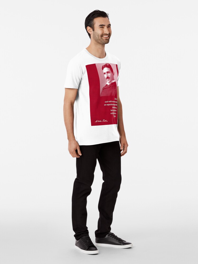 Alternate view of Nikola Tesla Quote 4 Premium T-Shirt