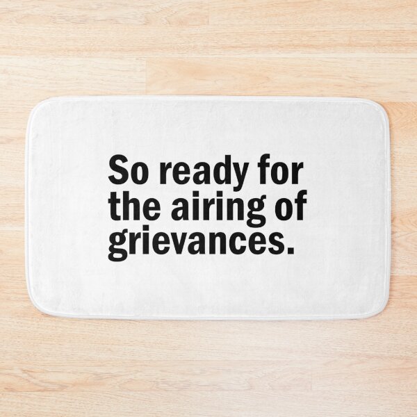 Item preview, so ready for the airing of grievances. designed and sold by designing01Ar3.