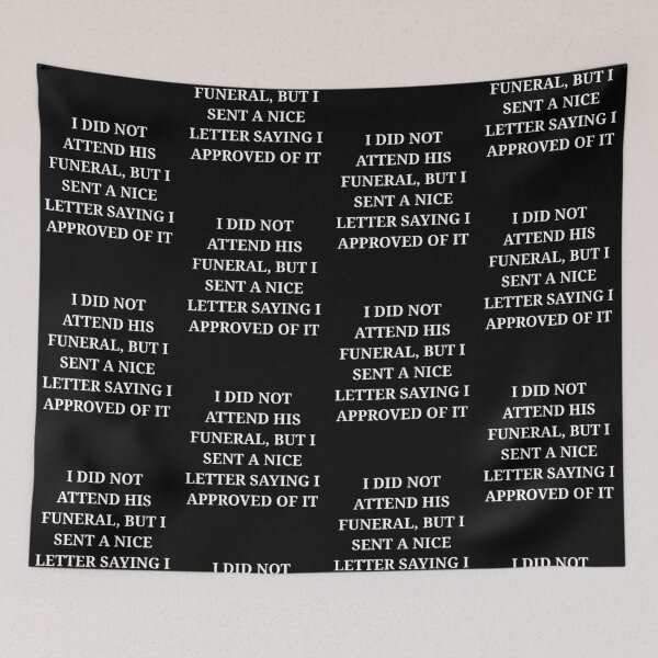 Item preview, I Did Not Attend His Funeral Dark Humor Funny Quote designed and sold by LuxeGraphix.