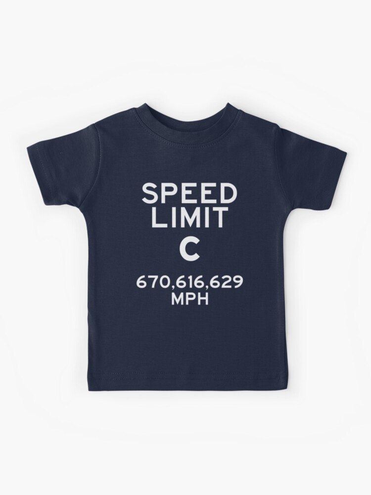 Speed Limit C Speed Of Light Funny Science T-Shirt Speed Limit C Speed Of Light Funny Science T-Shirt