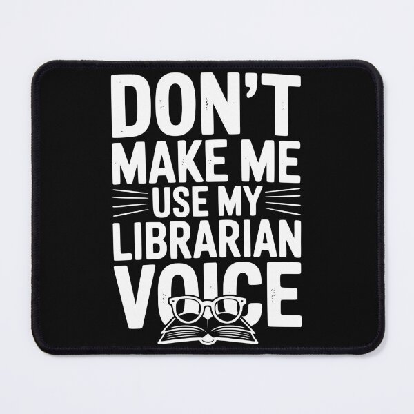 Item preview, Don’t Make Me Use My Librarian Voice designed and sold by Frank Ring.