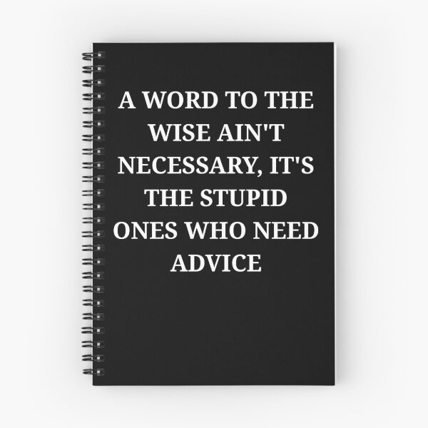 Item preview, A Word to the Wise Ain’t Necessary Funny Sarcastic Quote designed and sold by LuxeGraphix.