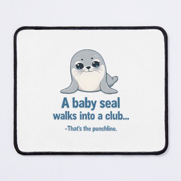 Item preview, A baby seal walks into a club... designed and sold by StrayCat-Lana.