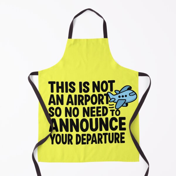 Item preview, This Is Not an Airport – No Need to Announce Your Departure Funny T-Shirt designed and sold by TrackinDaTrends.