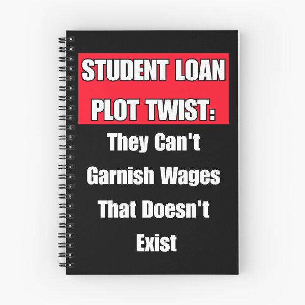 Item preview, Student Loan Plot Twist: They Can't Garnish Wages That Doesn't Exist designed and sold by signshirtz.
