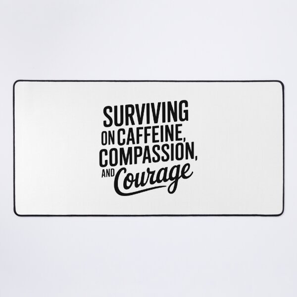 Item preview, Surviving on Caffeine, Compassion and Courage | Student Nurse Life designed and sold by CuteDesignables.
