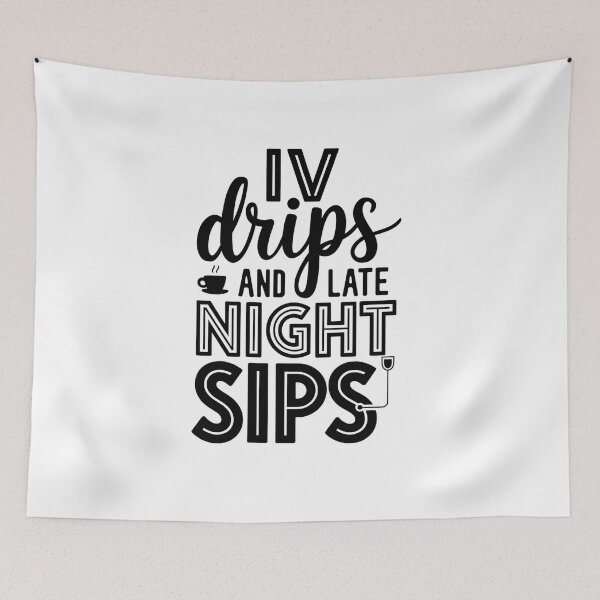 Item preview, IV Drips and Late Night Sips | Funny Student Nurse designed and sold by CuteDesignables.