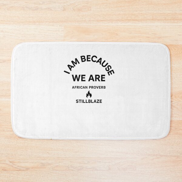 Item preview, I Am Because We Are – African Proverb Ubuntu Shirt by STILLBLAZE designed and sold by BilcoStillbaze.