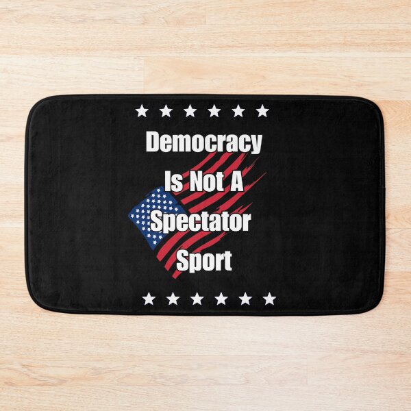 Item preview, Democracy is Not a Spectator Sport designed and sold by signshirtz.
